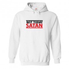 Not Today Satan Classic Unisex Religious Kids and Adults Pullover Hoodie